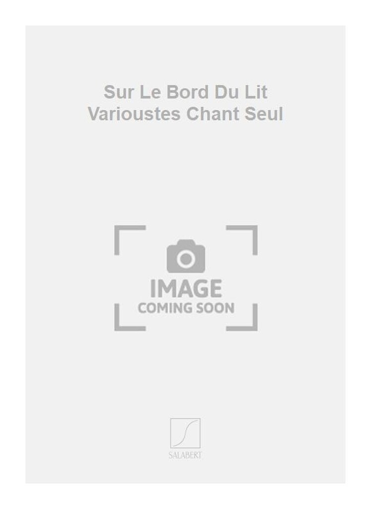 Sur Le Bord Du Lit Varioustes Chant Seul
